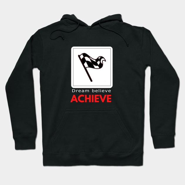 Dream Believe Achieve motivational design Hoodie by Digital Mag Store